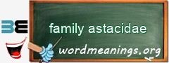 WordMeaning blackboard for family astacidae